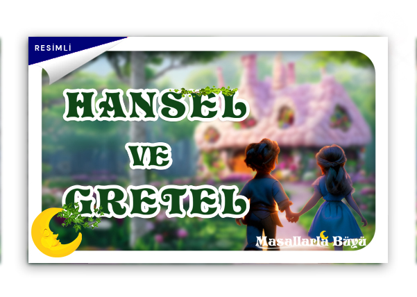 HANSEL VE GRETEL