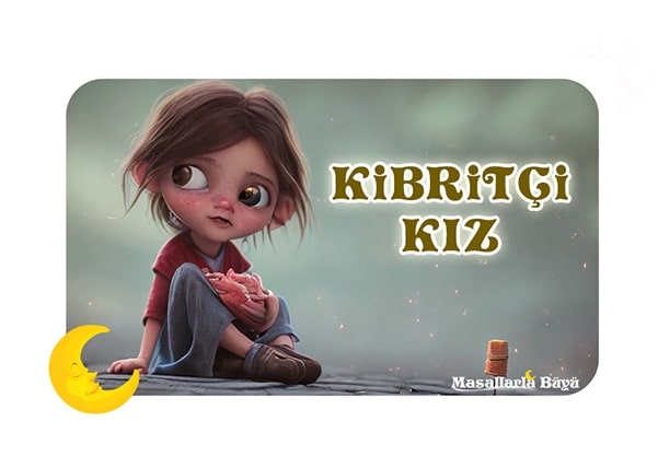 KİBRİTÇİ KIZ MASALI