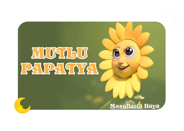 MUTLU PAPATYA MASALI